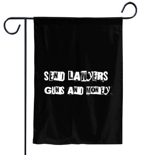 Send Lawyers Guns and Money - White Text Garden Flags