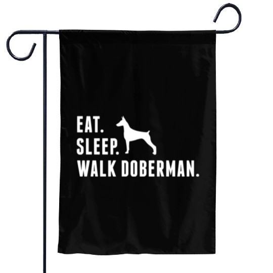 Eat Sleep Walk Doberman Garden Flags