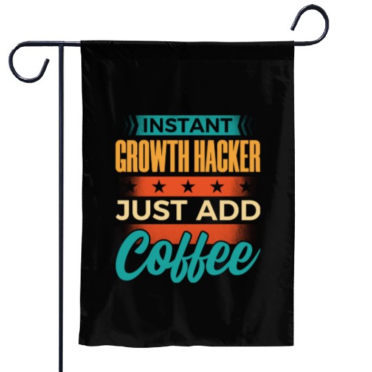 Instant Growth Hacker Just Add Coffee Garden Flags