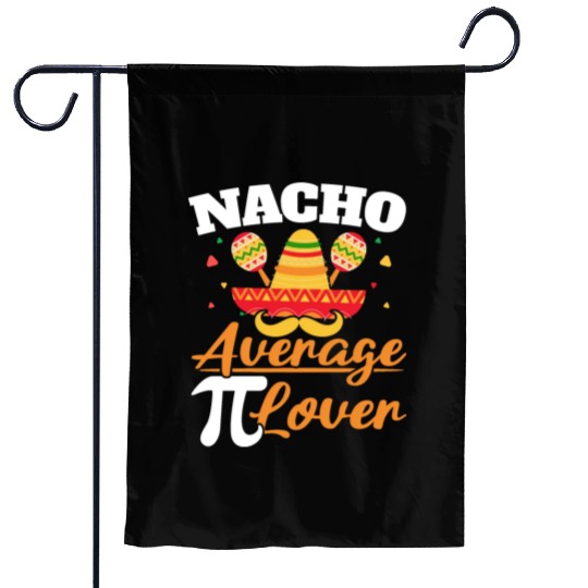 Nacho Average Pi Lover Math Teacher Pi Day Garden Flags
