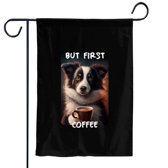 Border Collie - But First Coffee (en) 1 Garden Flags