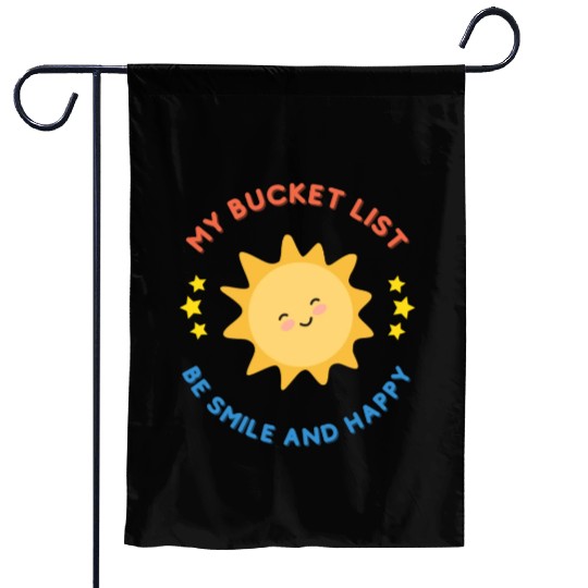 My Bucket List Cute Sun Be Smile And Happy Garden Flags