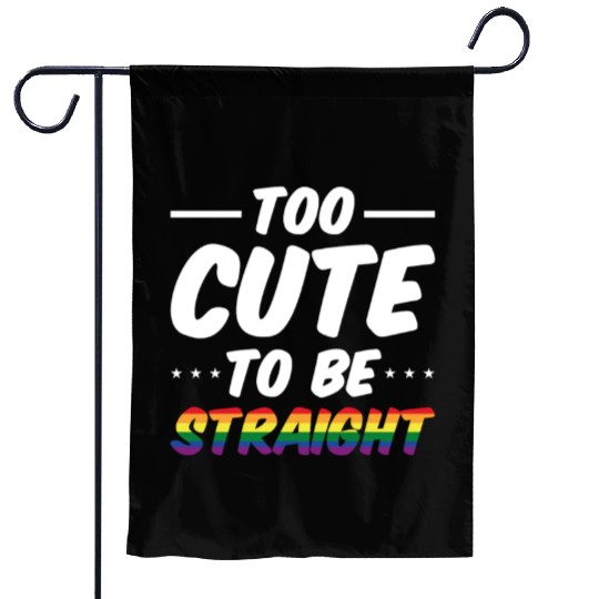 Too Cute To Be Straight LGBT Gay Pride Rainbow Fla Garden Flags
