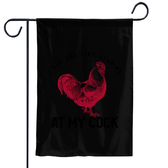 I See You Staring at My Cock Humorous Gift For Men Garden Flags