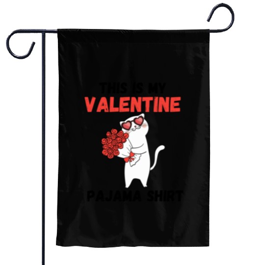 This Is My Valentine Pajama Cute Cat Kitten SUNGLA Garden Flags