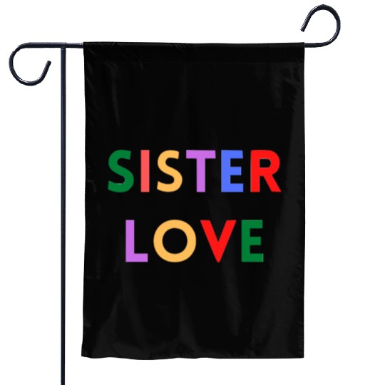 SISTER LOVE Garden Flags