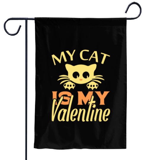 Valentines Day Gifts My Cat Is My Valentine Matchi Garden Flags
