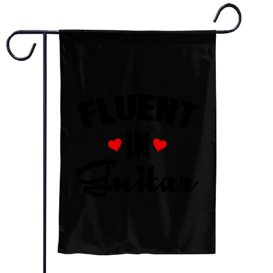 Fluent in Guitar - Funny Guitar player Garden Flags