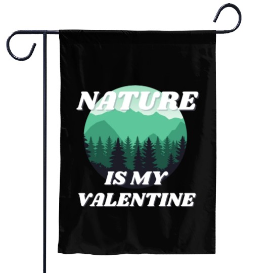 Nature Is My Valentine 2 Garden Flags