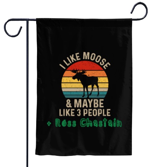 I Like Moose Maybe Like 3 People and Ross Chastain Garden Flags