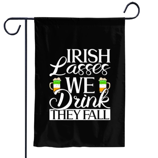 Irish Lasses We Drink They Fall - St Patricks Day Garden Flags