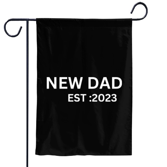 New dad est.2023 , father's day Garden Flags