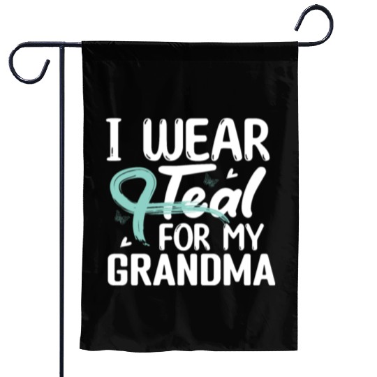 I Wear Teal For My Grandma Cervical Cancer Garden Flags