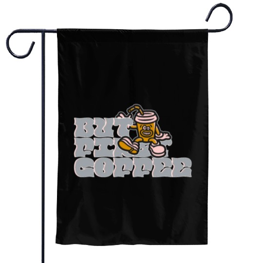 But First Coffee Garden Flags