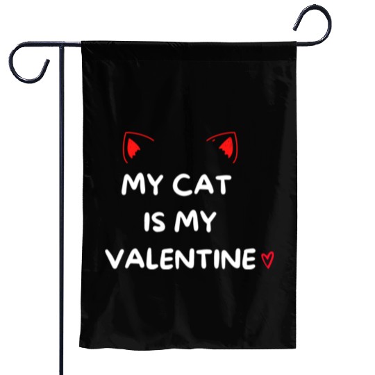 My Cat Is My Valentine Garden Flags
