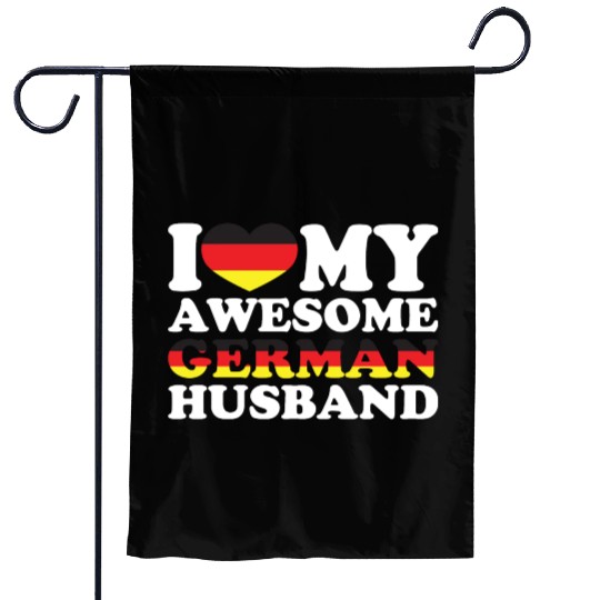 i love my awesome German husband Garden Flags