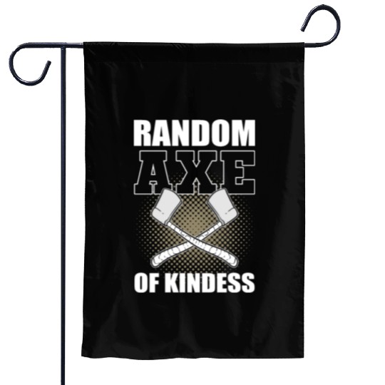 Random Axe Of Kindness Woodcutter Woodworking Garden Flags