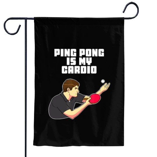 Ping Pong Is My Cardio Funny Table Tennis Garden Flags
