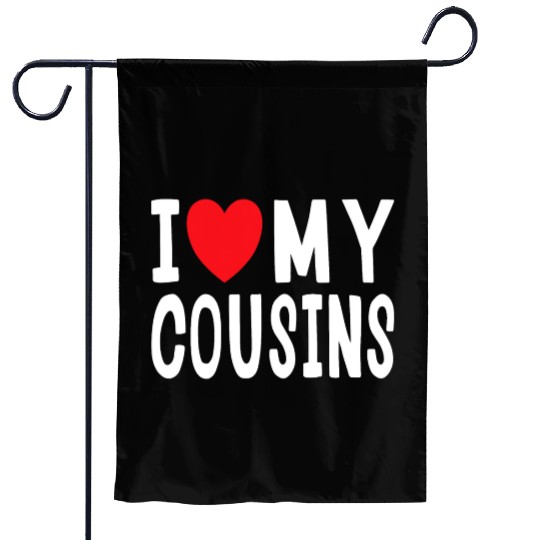 I Love My Cousins Celebrate Family Reunion Garden Flags