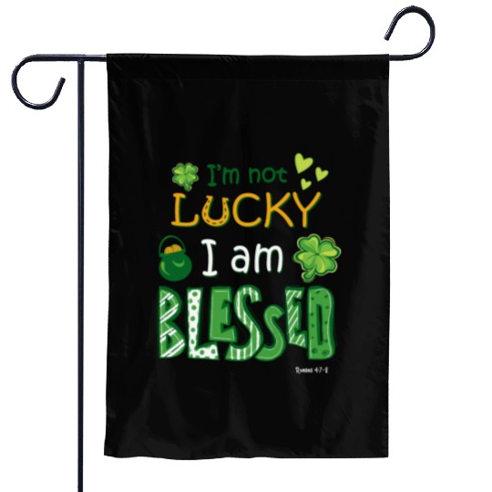 Christian St Patrick's Day Not Lucky Just Blessed Garden Flags