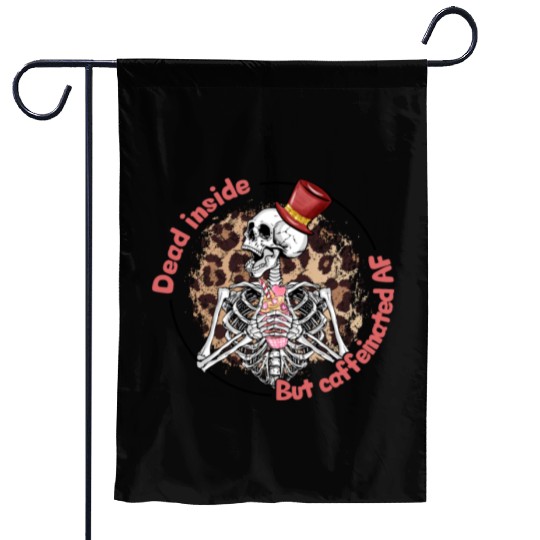 Dead Inside Caffeinated Skeleton Valentine Day Garden Flags