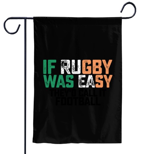 If Rugby Was Easy Theyd Call It Football Garden Flags
