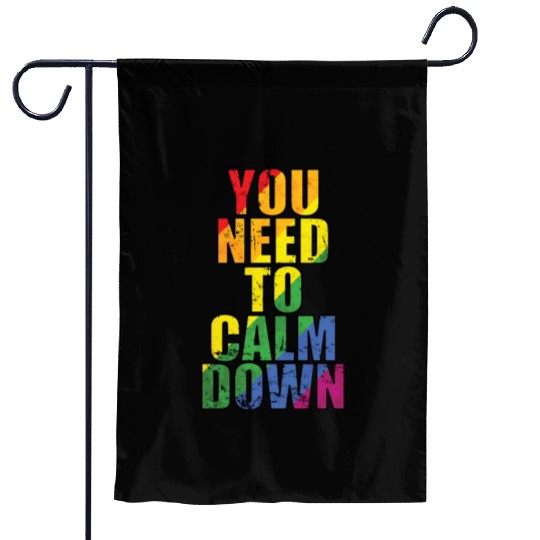 You need to calm down LGBT Rainbow Garden Flags