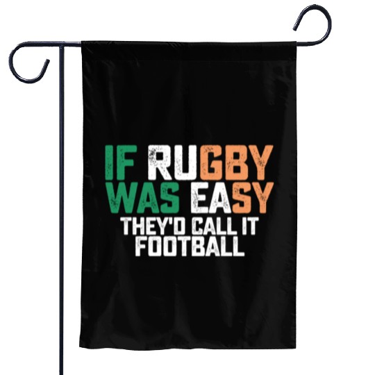 If Rugby Was Easy Theyd Call It Football Garden Flags