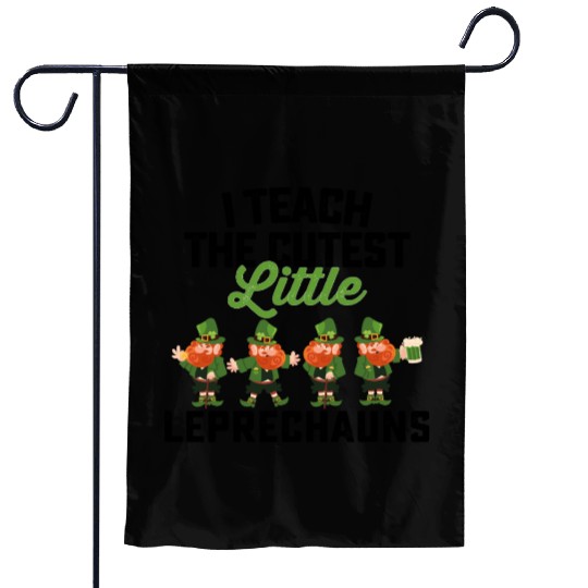 I Teach The Cutest Little Leprechauns Garden Flags
