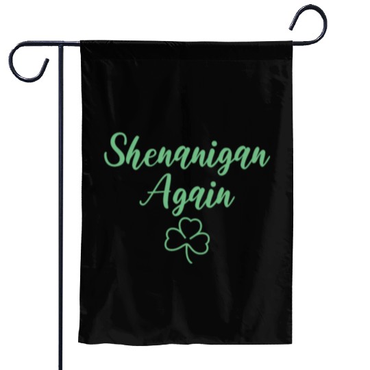 Shenanigan Again Green Shamrock Clover Garden Flags
