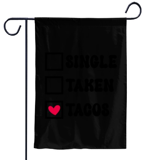I Love Taco Anti-Valentine, Tacos Are My Valentine Garden Flags
