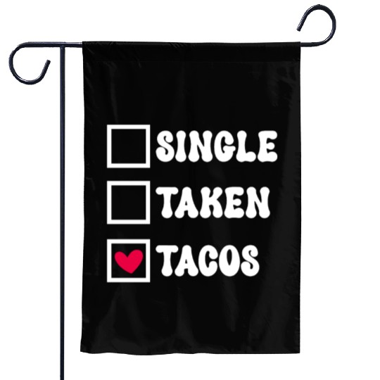 I Love Taco Anti-Valentine, Tacos Are My Valentine Garden Flags