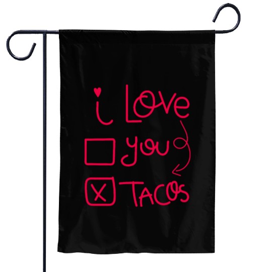 Funny I Love Tacos Are My Valentine I Heart Taco Garden Flags