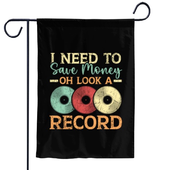 I Need To Save Money Oh Look A Record Vinyl Record Garden Flags