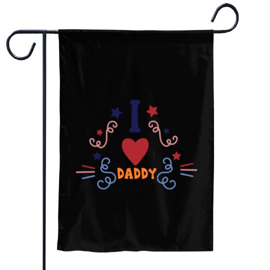 I love daddy 6733 Garden Flags