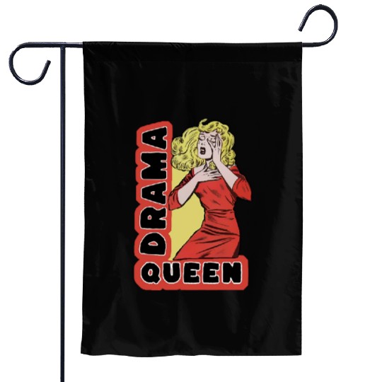 Drama Queen because everything excites me too much Garden Flags