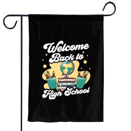 Welcome Back To High School Pupil Back To School Garden Flags