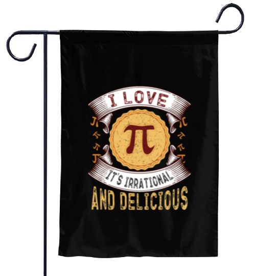 I love Pi, it's irrational and delicious, Math Pie Garden Flags