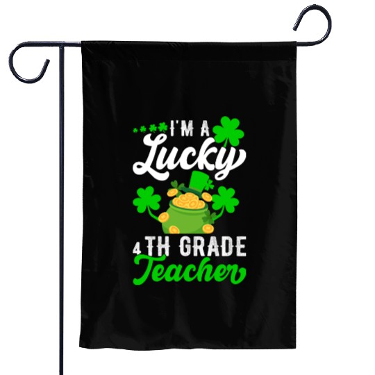 I'm a Lucky 4th Grade Teacher St Patrick's Garden Flags