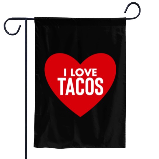 I Love Tacos Garden Flags
