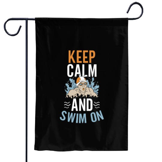 Keep Calm And Swim On Swimming Sports Pool Swimmer Garden Flags