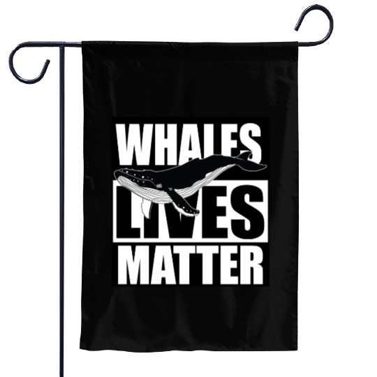 Whales Lives Matter Bold Typography Garden Flags