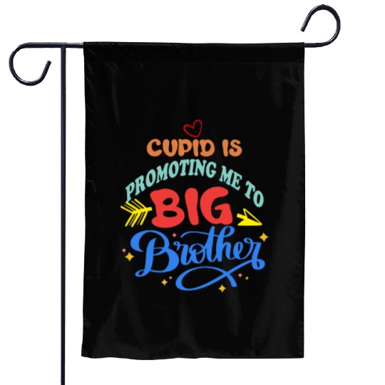 cupid is promoting me to big brother pregnant Garden Flags