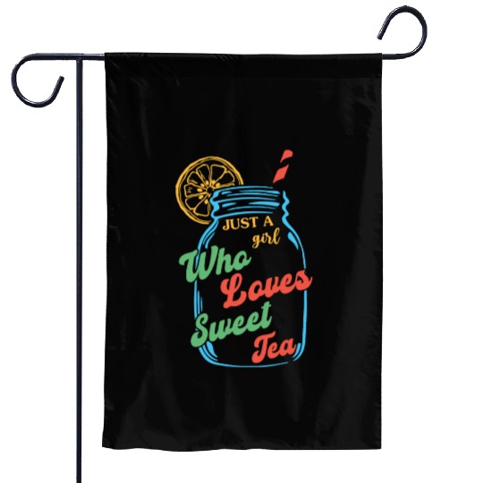 Just A Girl Who Loves Sweet Tea For Tea Lovers Garden Flags
