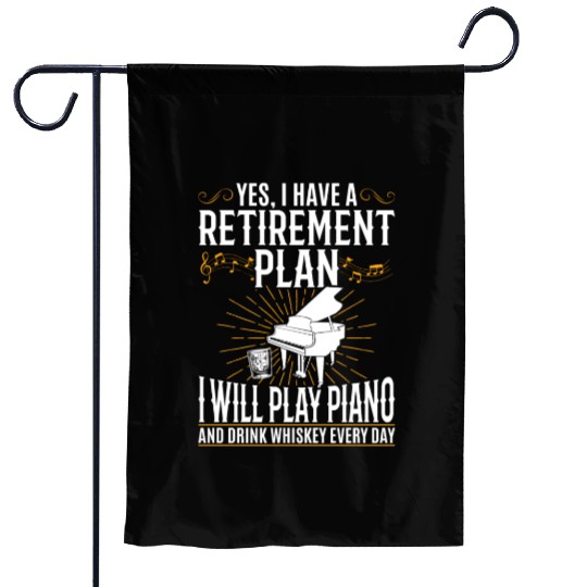 Yes I Have A Retirement Plan Piano Player - Pianis Garden Flags