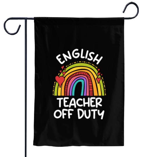 Teacher off duty English teacher vacation teacher Garden Flags