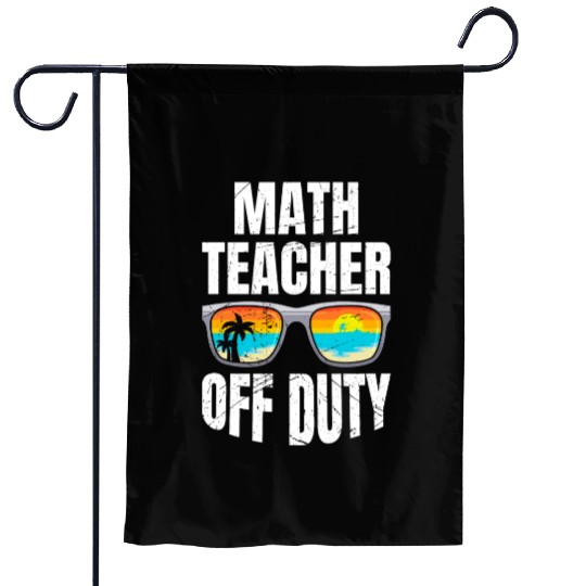 Mathematics Teacher off duty vacation Math teacher Garden Flags