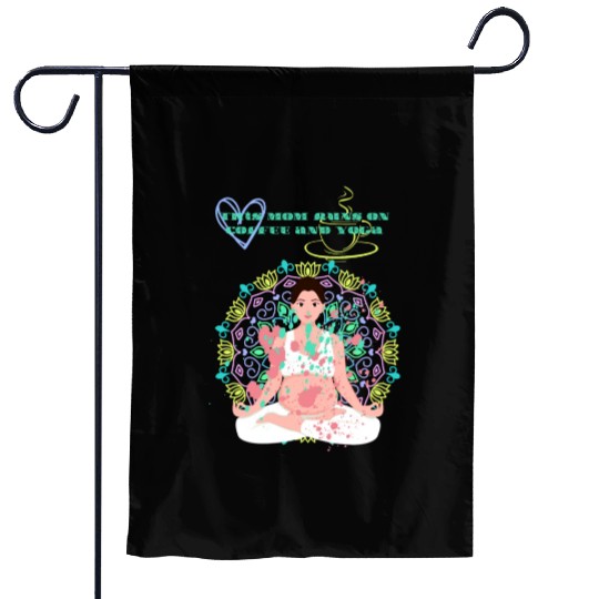 this mom runs on coffee and yoga Garden Flags