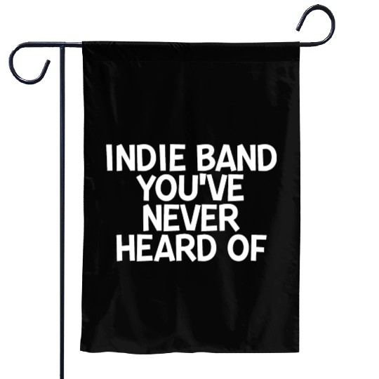 Indie Band You've Never Heard Of 2 Garden Flags