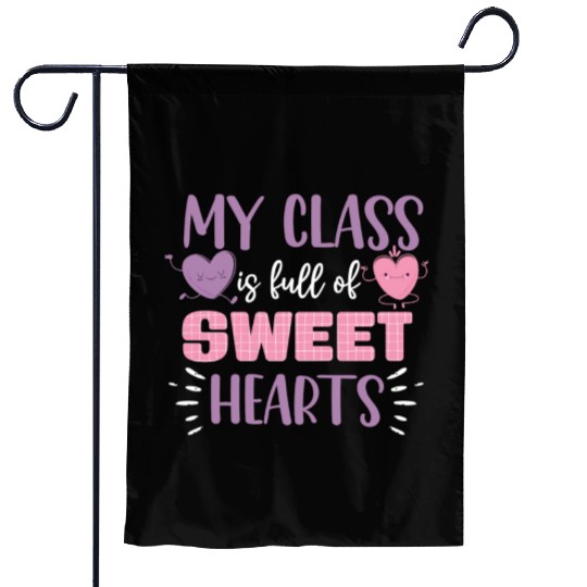 My Class Is Full Of Sweethearts Garden Flags